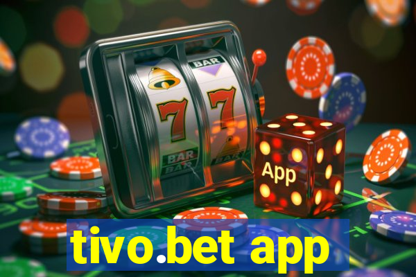 tivo.bet app